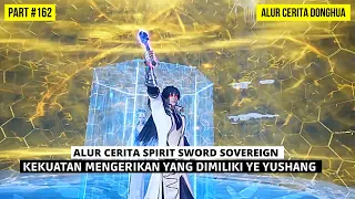 PERTEMUAN CHU YUN DENGAN YE YUSHANG | SPIRIT SWORD SOVEREIGN SEASON 4 #162