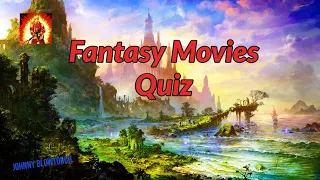 Fantasy Movies Quiz