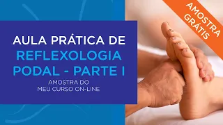 Aula prática de reflexologia podal: amostra do meu curso on-line - parte 01