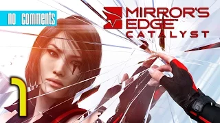 Город зеркал ♦ Mirror's Edge Catalyst Прохождение - Часть 1