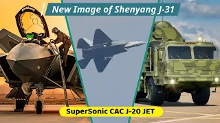 SAC J-31 New Image Update || SuperCruising CAC J-20 Jet || S500 Missile System Deliveries