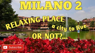 MILANO 2 (MILAN 2) - WALKING TOUR | A PLACE TO LIVE WELL