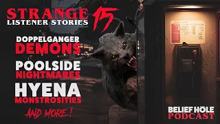 Poolside Nightmares, Mirror Demons, and Dark River Dwellers | Strange Listener Stories 15 | 4.11