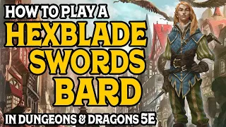 How to Play a "Hex Bard" - College of Sword &, Hexblade Warlock - In Dungeons and Dragons 5e