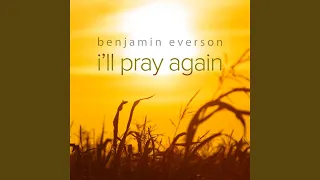 I'll Pray Again