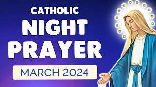 🙏 NIGHT PRAYER MARCH 2024 | Catholic Night Prayers before SLEEP