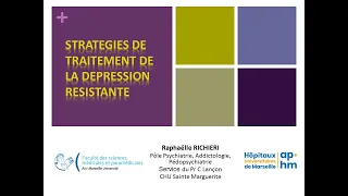 Stratégies de traitement de la dépression résistante - Pr Raphaëlle RICHIERI