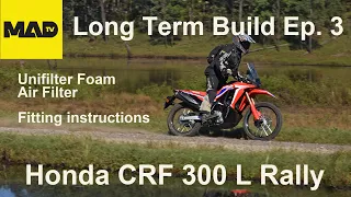 Honda CRF 300 L Rally long term bike build Ep 3 - Unifilter World release