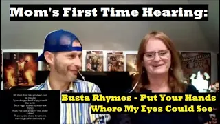 Mom's First Time Hearing: Busta Rhymes - Put Your Hands Where My Eyes Could See