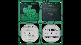 NOT REAL PRESENCE - CHIKI CHIKA 1992