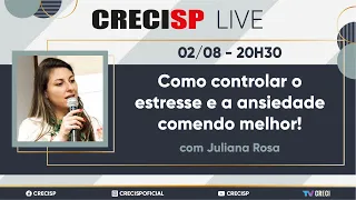 Como controlar o estresse e a ansiedade comendo melhor! - Juliana Rosa