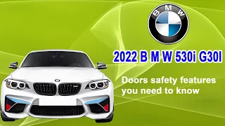 2022 BMW G30 530I Doors Safety Features You Need To Know