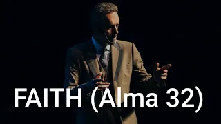 Jordan Peterson Teaches Elders Quorum (EP 4): Faith and Alma 32