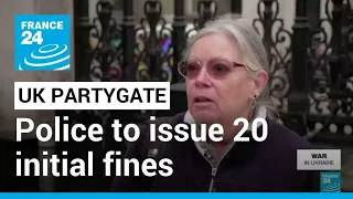 UK police say will issue 20 initial fines in 'Partygate' probe • FRANCE 24 English