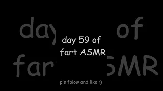 day 59! of sum goofy fart ASMR #shorts