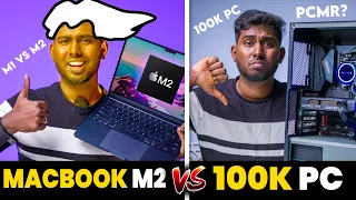 Apple MacBook M2 Vs 100K Gaming PC! | Apple M2 Vs 100K PC Build | எது Worth-Uh???