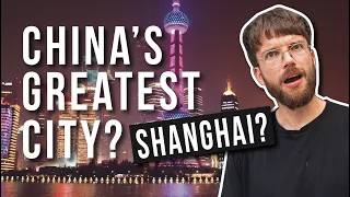 Shanghai | Is this China’s greatest city?