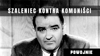 Kim był Joseph McCarthy? Polityk - szaleniec, który sterroryzował Amerykę po II Wojnie Światowej