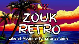 Dj W - Les Hits du Zouk Retro ( avec Patrick St-Eloi, Kassav, Jocelyne Bérouard, etc…)