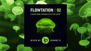 Flowtation Vol 02 Liquid Drum & Bass Mix by Johnny B