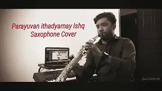 Parayuvan ithadyamayi | Saxophone Cover | Ishq Malayalam movie | Sai Sankar