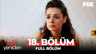 Aşk Yeniden 18. Bölüm