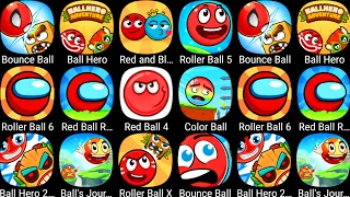 Red Ball 4, Bounce Ball, Roller Ball 6, Ball Hero 2, Ball's Journey 6, Color Ball, Roller Ball 5....