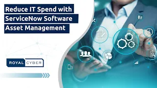 Reduce IT Spend with ServiceNow Software Asset Management (SAM)  | ServiceNow SAM