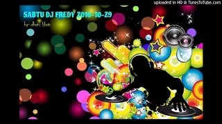 SABTU DJ FREDY 2016-10-29