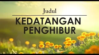 KEDATANGAN PENGHIBUR | Renungan Harian 14 Mei 2019 (dengan TEXT) | "BAPA KITA PEDULI"