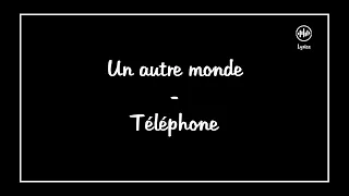 Un autre monde - Téléphone (Lyrics/Paroles)