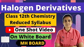 Halogen Derivatives Class 12th One Shot Video Chemistry