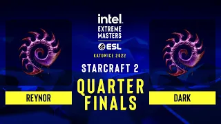 SC2 - Reynor vs Dark - IEM Katowice 2022 - Quarterfinals