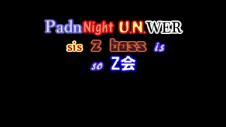 PadnNight U.N.WERsis 2 bass Alice is so Z会 ハイスピードver