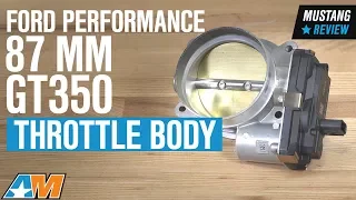 2015-2018 Mustang GT & GT350 Ford Performance 87MM GT350 Throttle Body Review