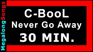 C-BooL - Never Go Away 🔴 [30 MINUTE LOOP] ✔️