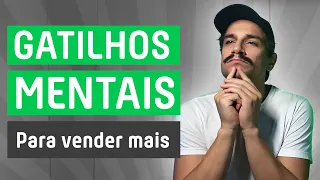 6 GATILHOS MENTAIS para Vendas (os mais importantes)