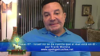 Oseas 7 - Israel no se da cuenta que el mal está en él - por Frank Morera