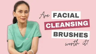 Are Facial Cleansing Brushes Worth It? | Dr Gaile Robredo-Vitas