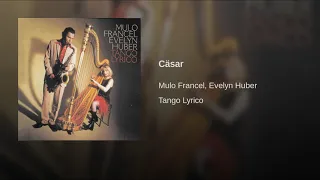 Cäsar - Tango Lyrico - Evelyn Huber (harp) & Mulo Francel (sax)