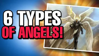 6 types of ANGELS you SHOULD know about!