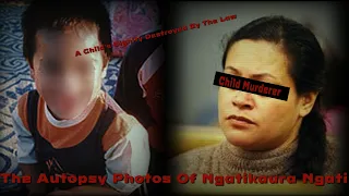 The Autopsy Photos Of Ngatikaura Ngati | A Childs Dignity Destroyed By The Law