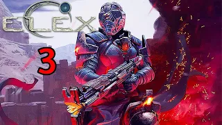 Прохождение игры ELEX на 100% |КАК ПОПАСТЬ К КЛИРИКАМ?| №3