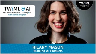 Building AI Products with Hilary Mason - #11
