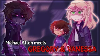 || Michael Afton meets GREGORY & VANESSA || FNAF || My AU || GL2 ||