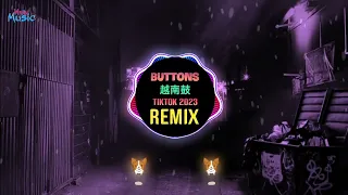 Buttons 越南鼓 (S.Lex Remix Tiktok 2023 DJ抖音版) || Hot Tiktok Douyin