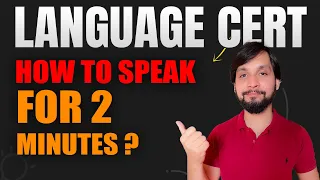 Language Cert Speaking! How to Speak in Language Cert for 2 Minutes?