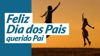 Feliz Dia dos Pais, querido pai