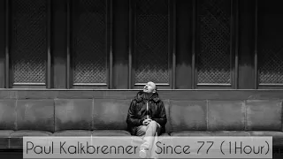 Paul Kalkbrenner - Since 77 ( 1 Hour )