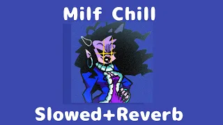Friday Night Funkin': Chill-Sides 2.0: Milf (Slowed+Reverb)